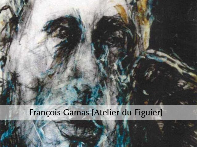 FRANÇOIS GAMAS [Atelier du Figuier]